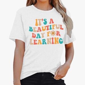 It’s a Beautiful Day For Learning Teacher Tshirt!